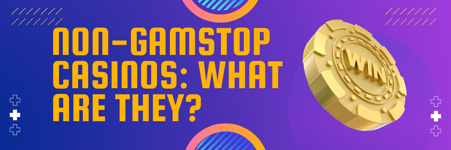 What Is Non Gamstop and How Does It Work What Is Non Gamstop and How Does It Work